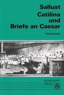 Catilina und Briefe an Caesar. Kommentar