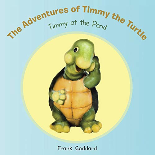 The Adventures of Timmy the Turtle: Timmy at the Pond