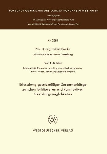 Erforschung gesetzmäßiger Zusammenhänge zwischen funktionellen und konstruktiven Gestaltungsmöglichkeiten (Forschungsberichte des Landes Nordrhein-Westfalen, Band 2381)