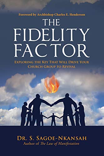 The Fidelity Factor: Exploring the Key That Will Drive Your Church Group to Revival