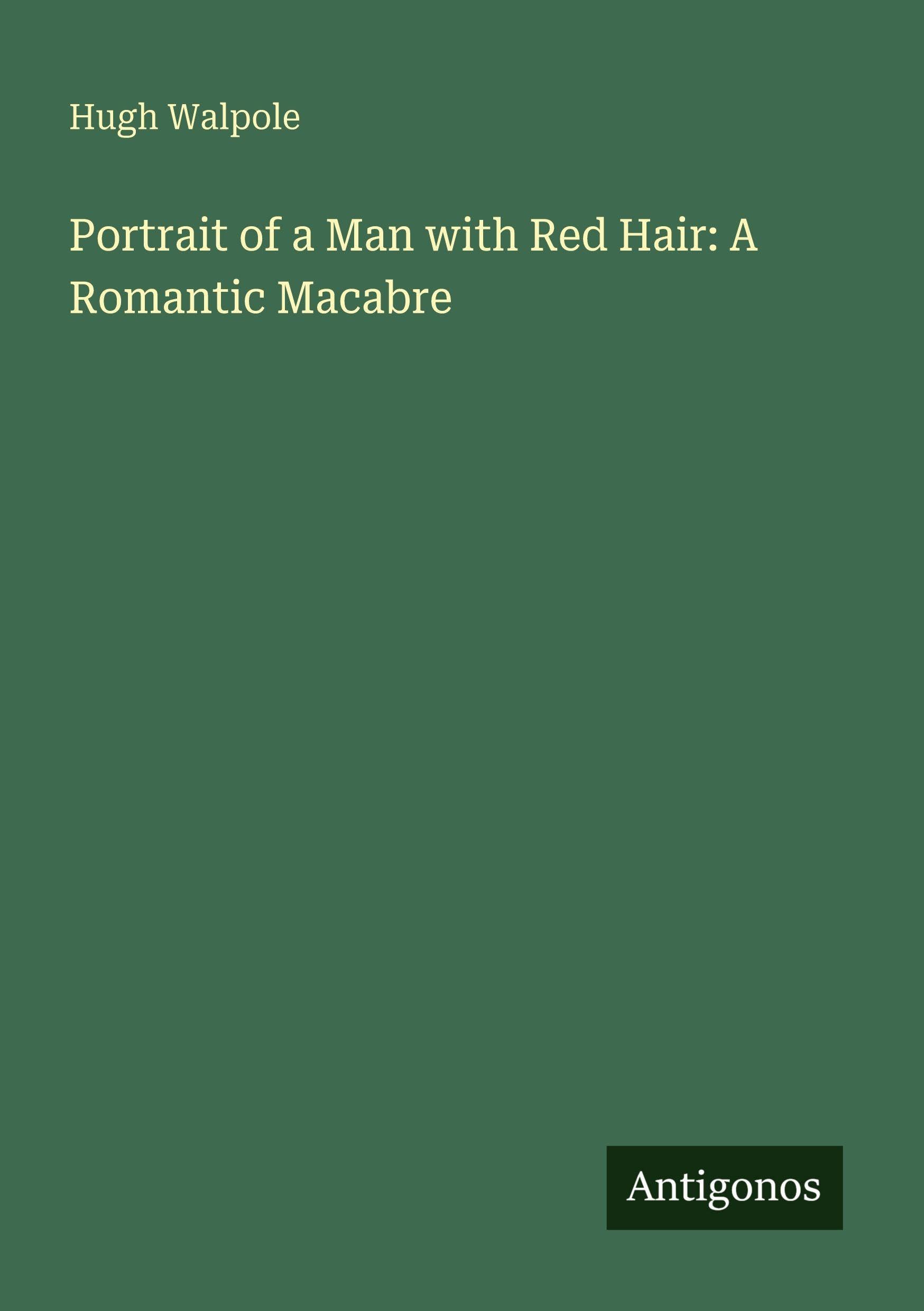 Portrait of a Man with Red Hair: A Romantic Macabre
