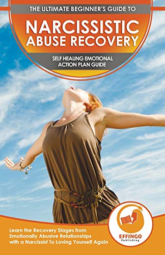 Narcissistic Abuse Recovery: The Ultimate Beginner's To Self Healing ...