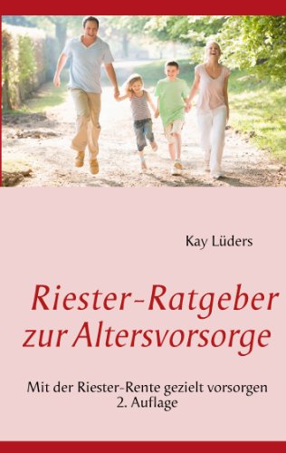 Riester-Ratgeber zur Altersvorsorge: Mit der Riester-Rente gezielt vorsorgen