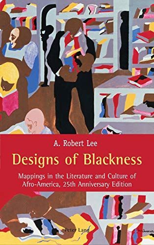 Designs of Blackness: Mappings in the Literature and Culture of Afro-America, 25th Anniversary Edition