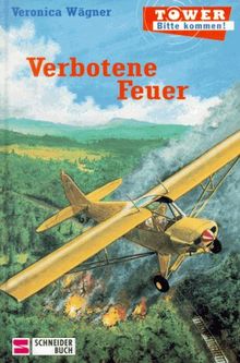 Tower, bitte kommen!, Bd.3, Verbotene Feuer