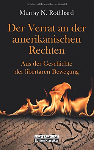 Rothbard, Murray N. Der Verrat An Der Amerikanischen Rechten, Aus Der Geschichte Der Libertären Bewegung