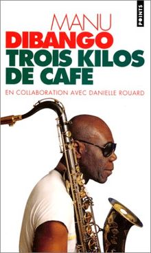 Trois kilos de café : autobiographie