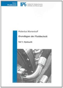 Grundlagen der Fluidtechnik: Teil 1: Hydraulik