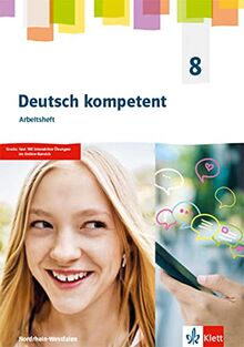 Deutsch kompetent 8. Ausgabe Nordrhein-Westfalen Gymnasium (G9): Arbeitsheft mit interaktiven Übungen Klasse 8 (Deutsch kompetent. Ausgabe für Nordrhein-Westfalen Gymnasium (G9) ab 2019)