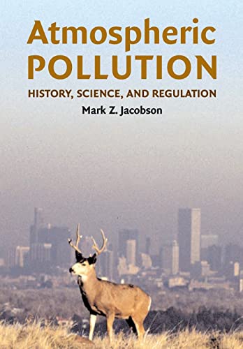 Jacobson, Mark Z Atmospheric Pollution, History, Science, And Regulation