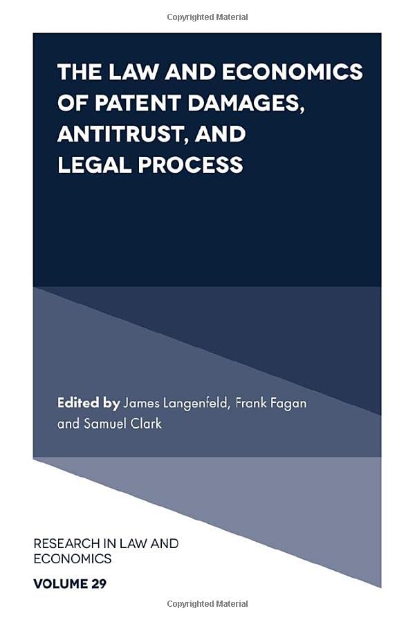 The Law and Economics of Patent Damages, Antitrust, and Legal Process (Research in Law and Economics, 29, Band 29)
