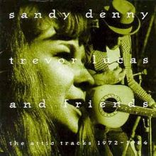Attic Trx 1972-1984 de Sandy & Trevor Lucas Denny | CD | état très bon