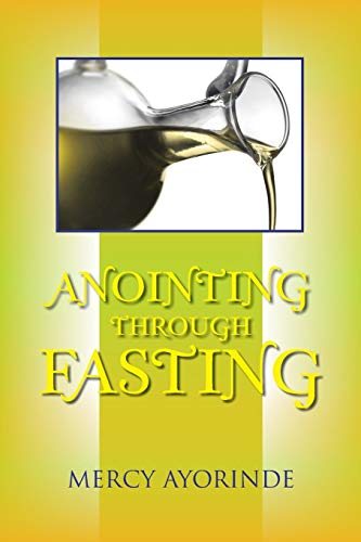 ANOINTING THROUGH FASTING