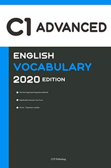 English C1 Advanced Vocabulary 2020 Edition [Englisch C1 Vokabeln]: The Most Important Words You Need to Know to Pass all C1 Advanced English Level Exams and Tests
