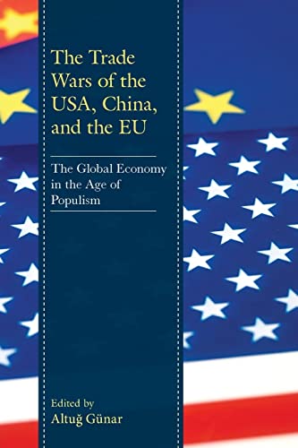 The Trade Wars of the USA, China, and the EU: The Global Economy in the Age of Populism