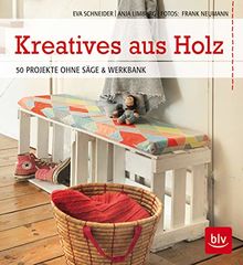 Kreatives aus Holz: 50 Projekte ohne Säge & Werkbank von Schneider, Eva, Limburg, Anja | Buch | Zustand sehr gut
