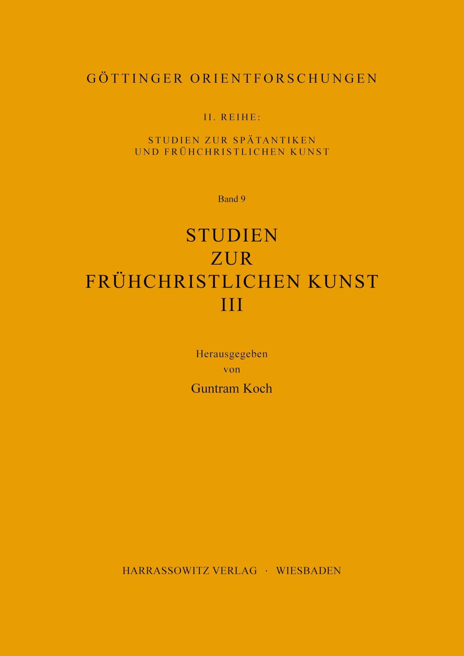 Studien zur frühchristlichen Kunst / Studien zur frühchristlichen Kunst III