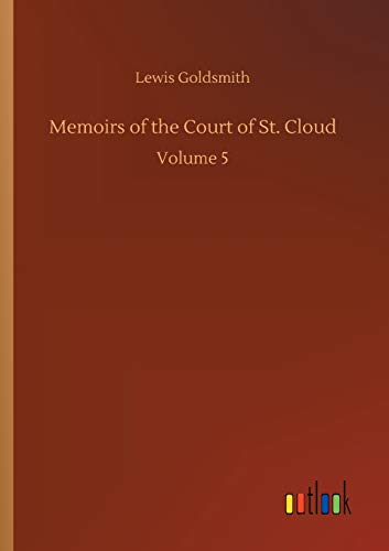 Memoirs of the Court of St. Cloud: Volume 5