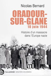 Oradour-sur-Glane, 10 juin 1944 : histoire d'un massacre dans l'Europe nazie