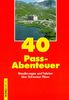 40 Passabenteuer: Wanderungen und Fahrten über Schweizer Pässe
