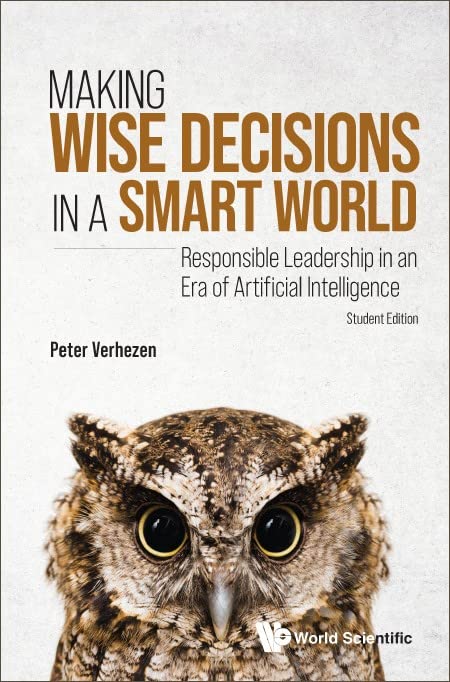 Making Wise Decisions in a Smart World: Responsible Leadership in an Era of Artificial Intelligence