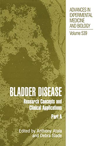 Bladder Disease: Research Concepts and Clinical Applications (Advances in Experimental Medicine and Biology, 539, Band 539)