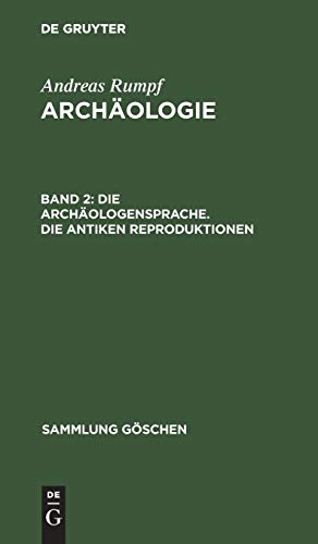 Die Archäologensprache. Die antiken Reproduktionen (Sammlung Göschen, 539, Band 539)
