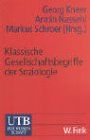 Klassische Gesellschaftsbegriffe der Soziologie
