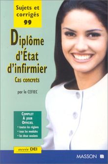 Diplôme D'Etat D'infirmier : Sujets Et Corrigés 99 De CEFIEC