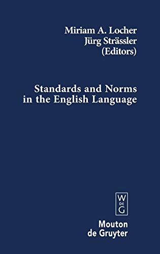 Standards and Norms in the English Language (Contributions to the Sociology of Language [CSL], 95)