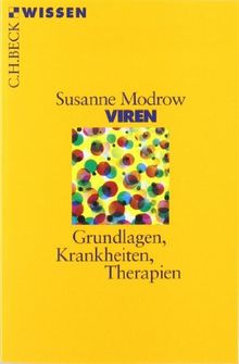 Viren: Grundlagen, Krankheiten, Therapien