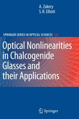Optical Nonlinearities in Chalcogenide Glasses and their Applications (Springer Series in Optical Sciences, Band 135)