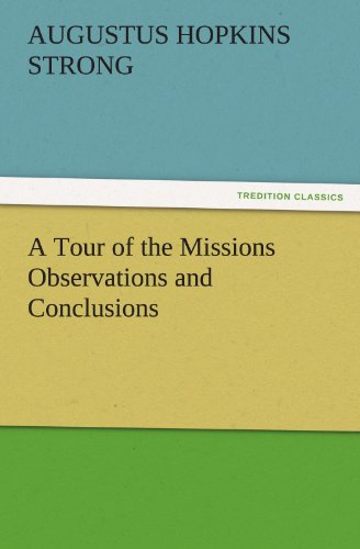 A Tour of the Missions Observations and Conclusions (TREDITION CLASSICS)