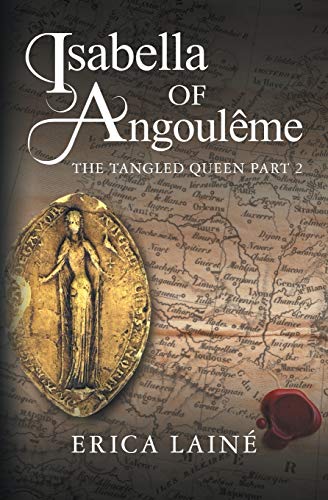 Erica Lainé Isabella Of Angoulême, The Tangled Queen Part 2