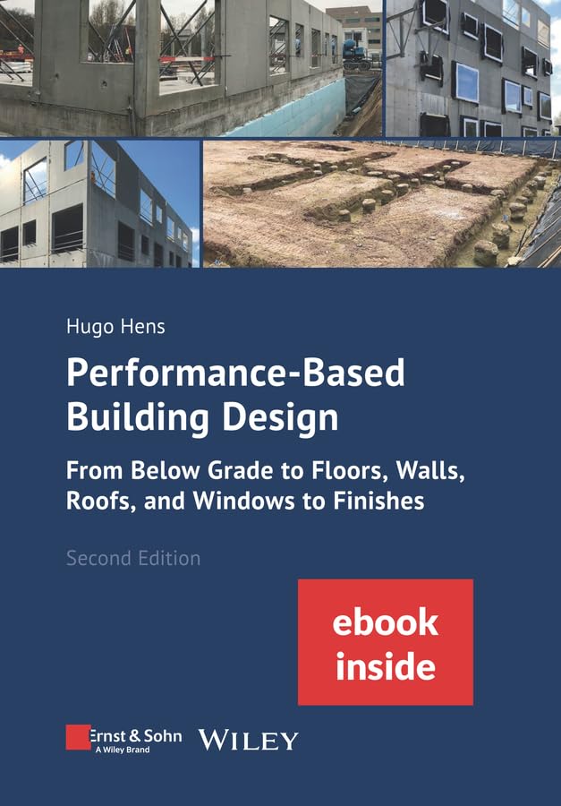 Performance-Based Building Design: From Below Grade to Floors, Walls, Roofs, Windows and Finishes. (incl. ebook as PDF)