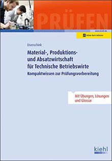 Material-, Produktions- und Absatzwirtschaft für Technische Betriebswirte: Kompaktwissen zur Prüfungsvorbereitung