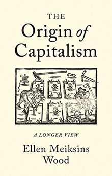 The Origin of Capitalism: A Longer View