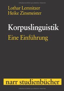 Korpuslinguistik: Eine Einführung (Narr Studienbücher): Eine Einführung