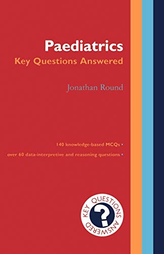 Paediatrics: Key Questions Answered (OXFORD CORE TEXTS)