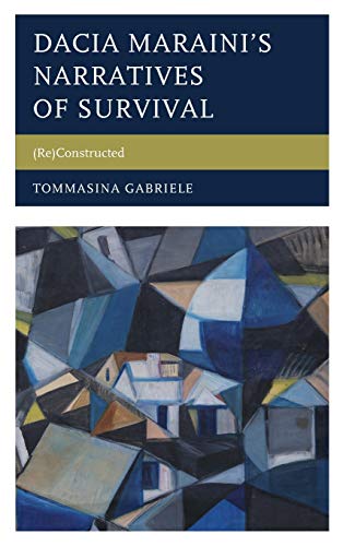Dacia Maraini's Narratives of Survival: (Re)Constructed (Fairleigh Dickinson University Press Series in Italian Studies)