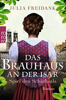 Das Brauhaus an der Isar: Spiel des Schicksals (Die Brauhaus-Saga, Band 1)