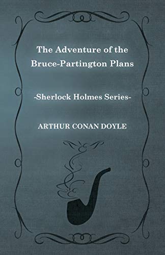 The Adventure of the BrucePartington Plans (Sherlock Holmes Series)