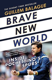 Brave New World: Inside Pochettino's Spurs