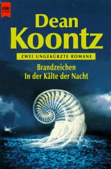 Brandzeichen / In der Kälte der Nacht. Zwei Romane in einem Band. von Koontz, Dean R. | Buch | Zustand gut