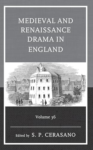 Medieval and Renaissance Drama in England, Volume 36 (Medieval and Renaissance Drama in England, 36)