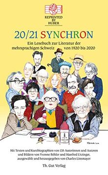 20/21 Synchron: Ein Lesebuch zur Literatur der mehrsprachigen Schweiz von 1920 bis 2020. Reprinted by Huber Bd. 40