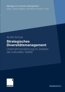 Strategisches Diversitätsmanagement: Unternehmensführung im Zeitalter der Kulturellen Vielfalt (Beiträge zum Diversity Management) (German Edition)