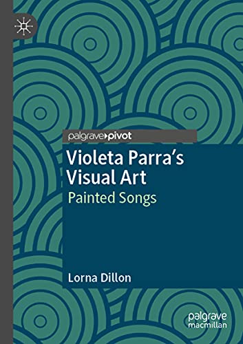 Violeta Parra’s Visual Art: Painted Songs