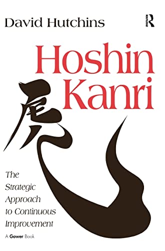 David Hutchins Hoshin Kanri, The Strategic Approach To Continuous Improvement