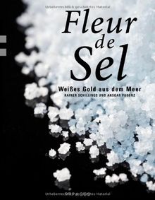 Fleur de Sel: Weißes Gold aus dem Meer